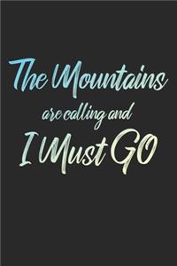 The Mountains Are Calling And I Must Go