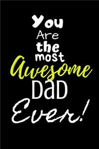 You are the most Awesome Dad ever!