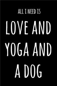 All I Need Is Love And Yoga And A Dog