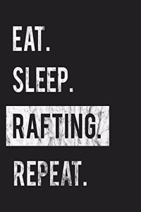 Eat Sleep Rafting Repeat