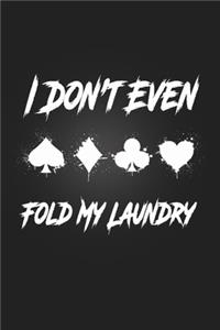 I Don't Even Fold My Laundry