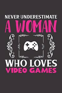 Never Underestimate A Woman Who Loves Video Games