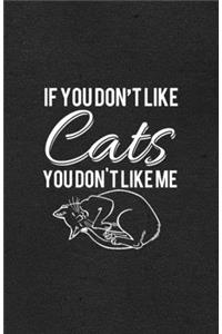 If You Don't Like Cats You Don't Like Me A5 Lined Notebook