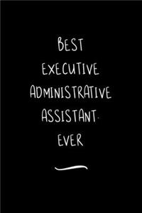Best Executive Administrative Assistant. Ever