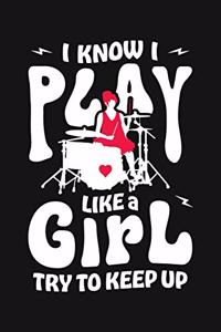 I Know I Play Like a Girl Try To Keep Up