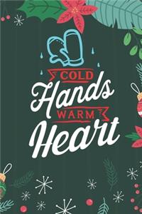 Cold Hands Warm Heart