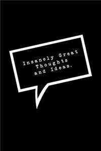Insanely Great Thoughts and Ideas.
