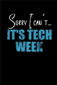Sorry I Can't It's Tech Week