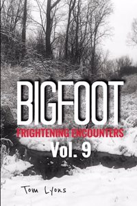 Bigfoot Frightening Encounters