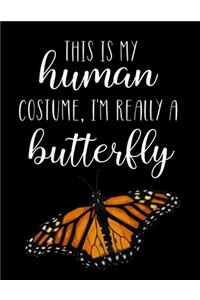 This Is My Human Costume, I'm Really A Butterfly