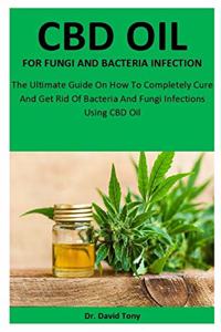 Cbd Oil For Fungi And Bacteria Infection