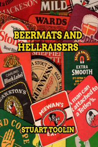 Beermats and Hellraisers