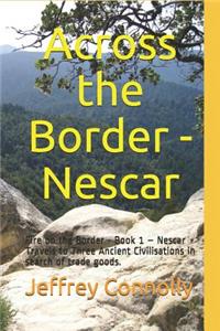 Across the Border - Nescar