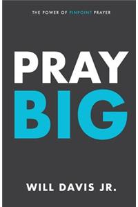 Pray Big