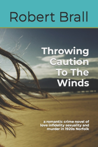 Throwing Caution To The Winds