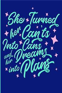 She Turned Her Can'ts Into Cans and Her Dreams Into Plans