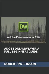 Adobe Dreamweaver a Full Beginners Guide