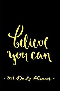 2019 Daily Planner - Believe You Can