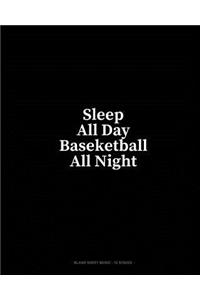 Sleep All Day Baseketball All Night: Blank Sheet Music - 10 Staves