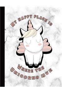 My Happy Place Is Where the Unicorns Live