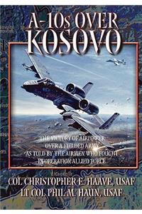 A-10s Over Kosovo