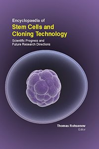 ENCYCLOPAEDIA OF STEM CELLS AND CLONING TECHNOLOGY: SCIENTIFIC PROGRESS AND FUTURE RESEARCH DIRECTIONS,3 VOLUME SET