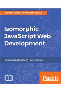 Isomorphic JavaScript Web Development