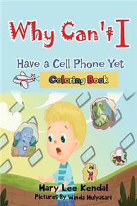 Why Can't I Have a Cell Phone Yet?