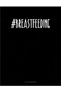 #breastfeeding: Unruled Composition Book