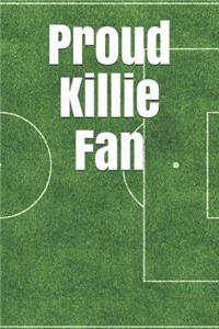 Proud Killie Fan: A Sports Themed Unofficial Soccer Journal for Your Everyday Needs