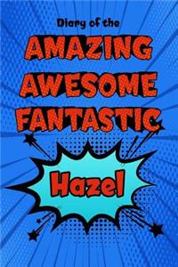 Diary of the Amazing Awesome Fantastic Hazel