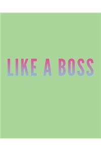 Like a Boss