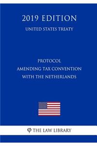 Protocol Amending Tax Convention with the Netherlands (United States Treaty)