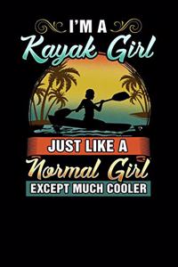 I'm a Kayak Girl Just Like a Normal Girl Except Much Cooler