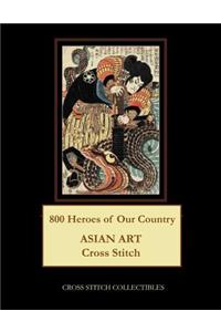 800 Heroes of Our Country: Asian Art Cross Stitch Pattern