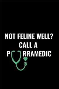 Not Feline Well? Call a Purramedic
