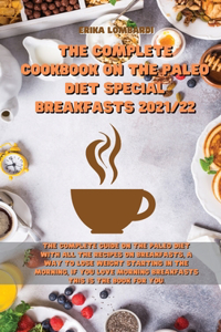 The Complete Cookbook on the Paleo Diet Special Breakfasts 2021/22