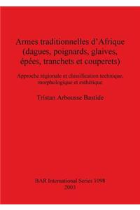Armes traditionnelles d'Afrique (dagues poignards glaives épées tranchets et couperets