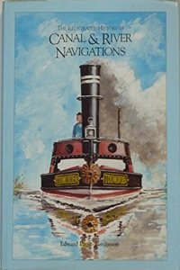 The Illustrated History of Canal and River Navigations