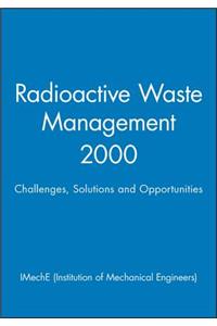 Radioactive Waste Management 2000