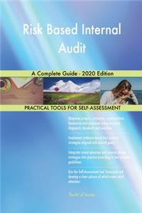 Risk Based Internal Audit A Complete Guide - 2020 Edition