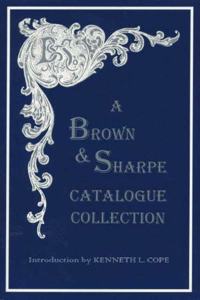 Brown & Sharpe Catalogue Collection, 1868-1899