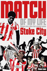 Stoke City Match of My Life: Potters Legends Relive Their Favourite Games