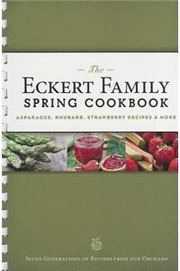 The Eckert Family Spring Cookbook: Asparagus, Rhubarb, Strawberry Recipes & More