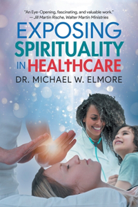 Exposing Spirituality in Healthcare