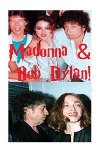 Madonna & Bob Dylan!