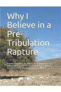 Why I Believe in a Pre-Tribulation Rapture
