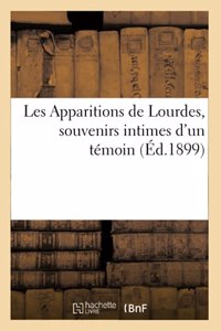 Les Apparitions de Lourdes, Souvenirs Intimes d'Un Témoin