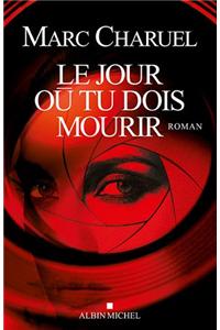 Le Jour Où Tu Dois Mourir