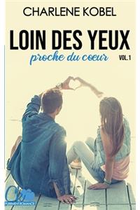 Loin des yeux. proche du coeur